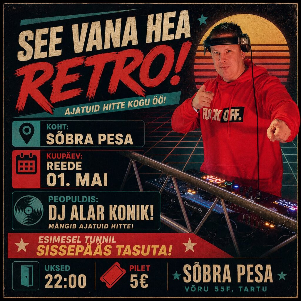REEDE 01 MAI SÕBRA PESAS - SEE VANA HEA RETRO PEOPULDIS DJ ALAR KONIK